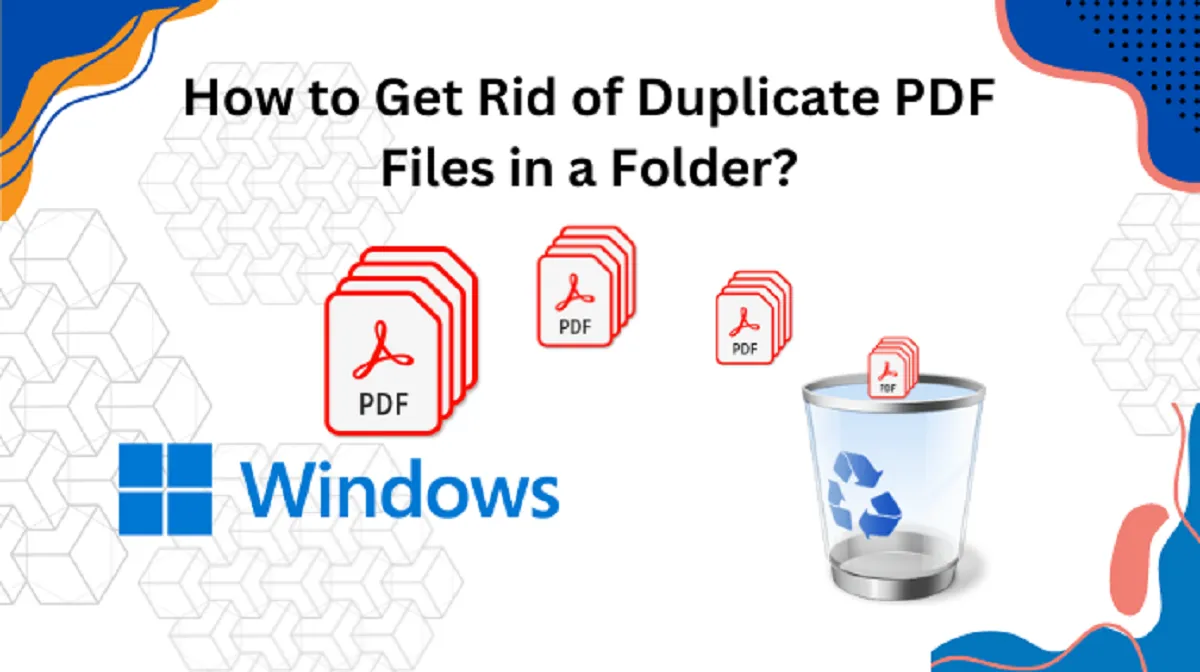 How to Get Rid of Duplicate PDF Files in a Folder?